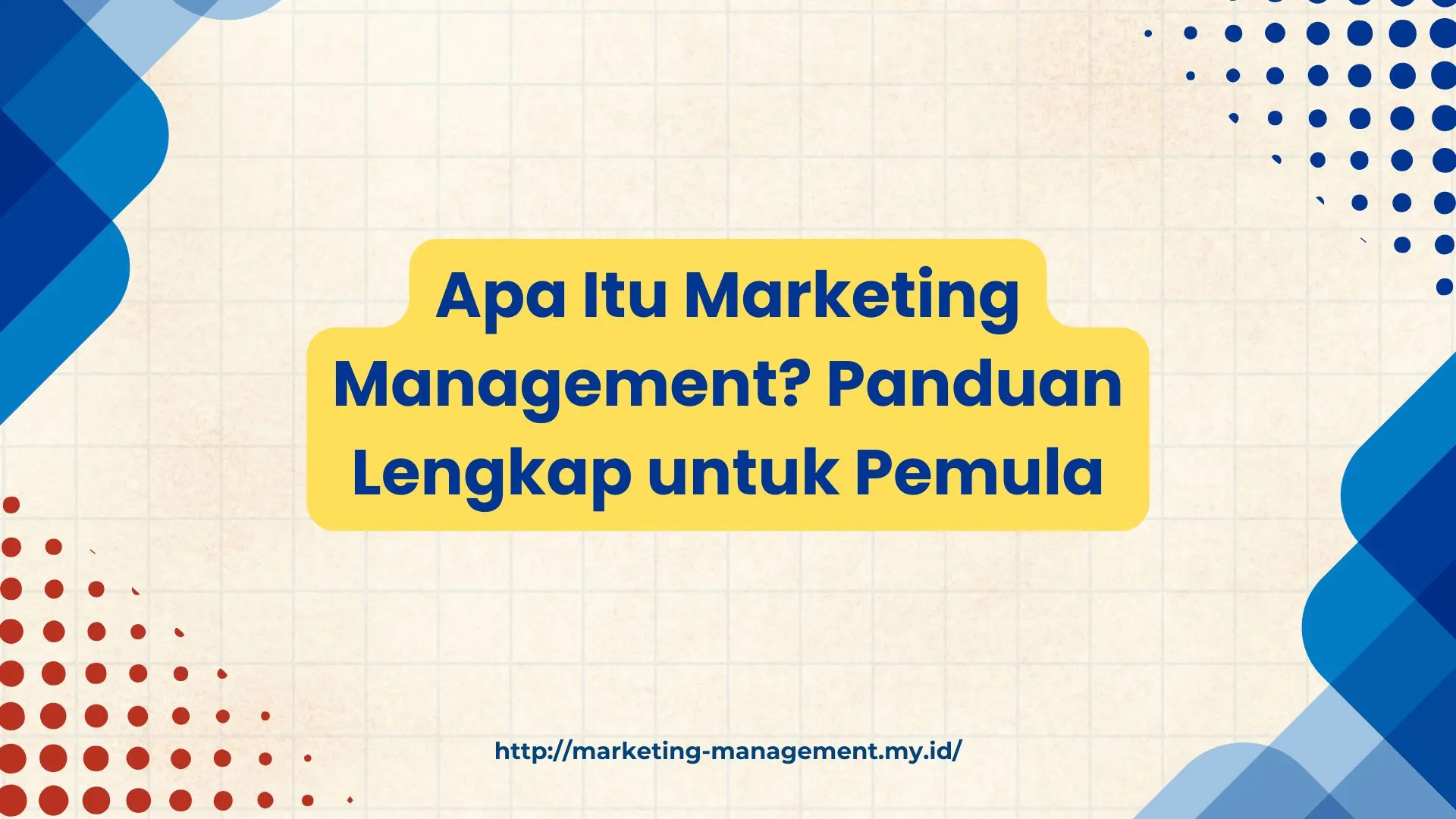 PELATIHAN APA ITU MARKETING MANAGEMENT? PANDUAN LENGKAP UNTUK PEMULA JAKARTA