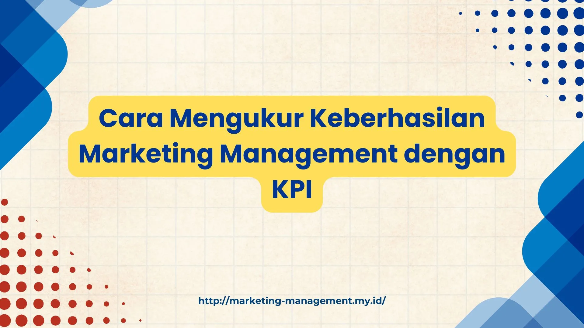 PELATIHAN CARA MENGUKUR KEBERHASILAN MARKETING MANAGEMENT DENGAN KPI JAKARTA