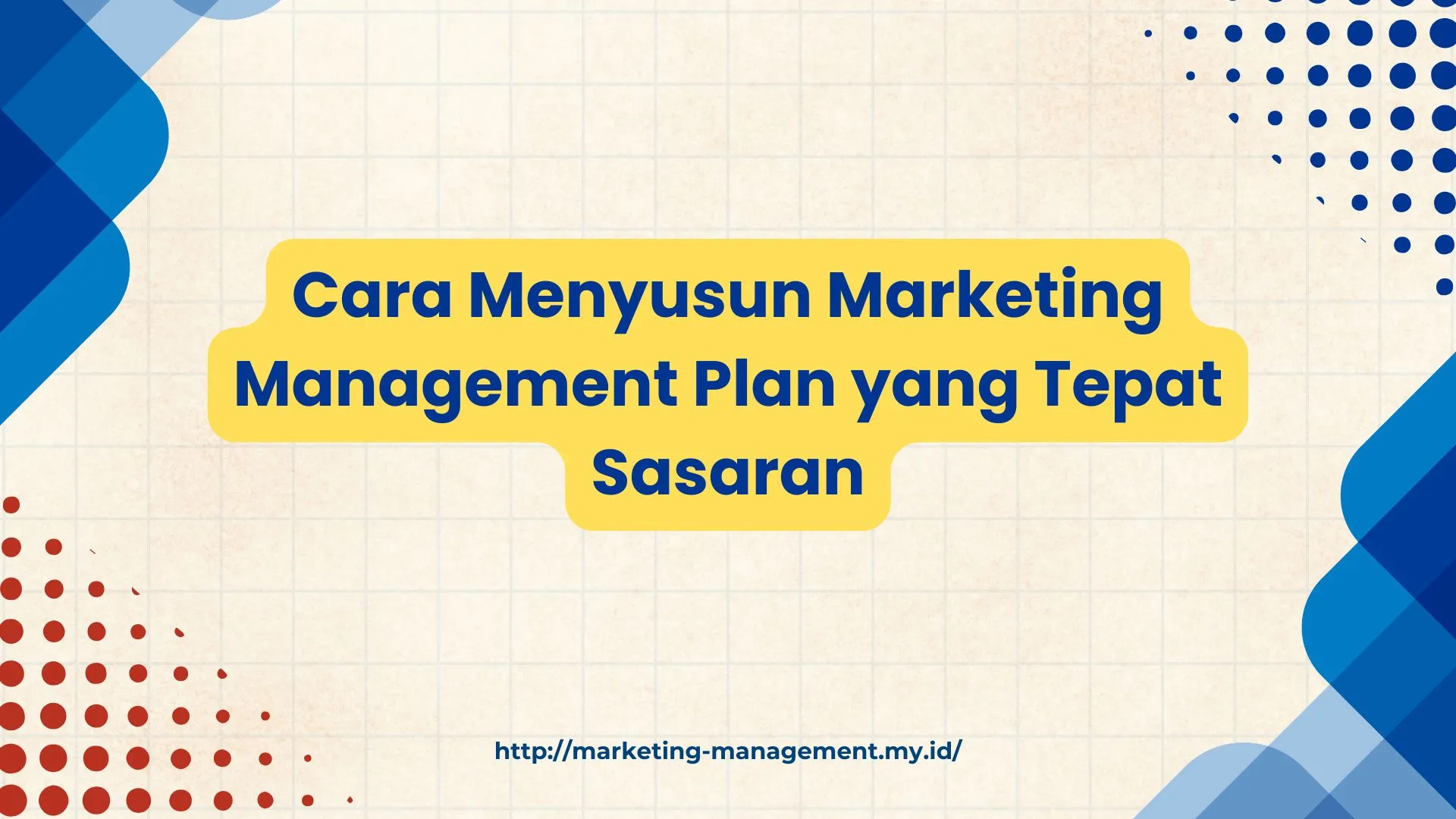 PELATIHAN CARA MENYUSUN MARKETING MANAGEMENT PLAN YANG TEPAT SASARAN JAKARTA
