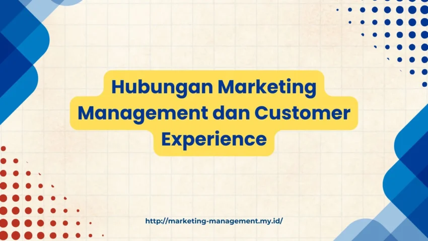 PELATIHAN HUBUNGAN MARKETING MANAGEMENT DAN CUSTOMER EXPERIENCE JAKARTA