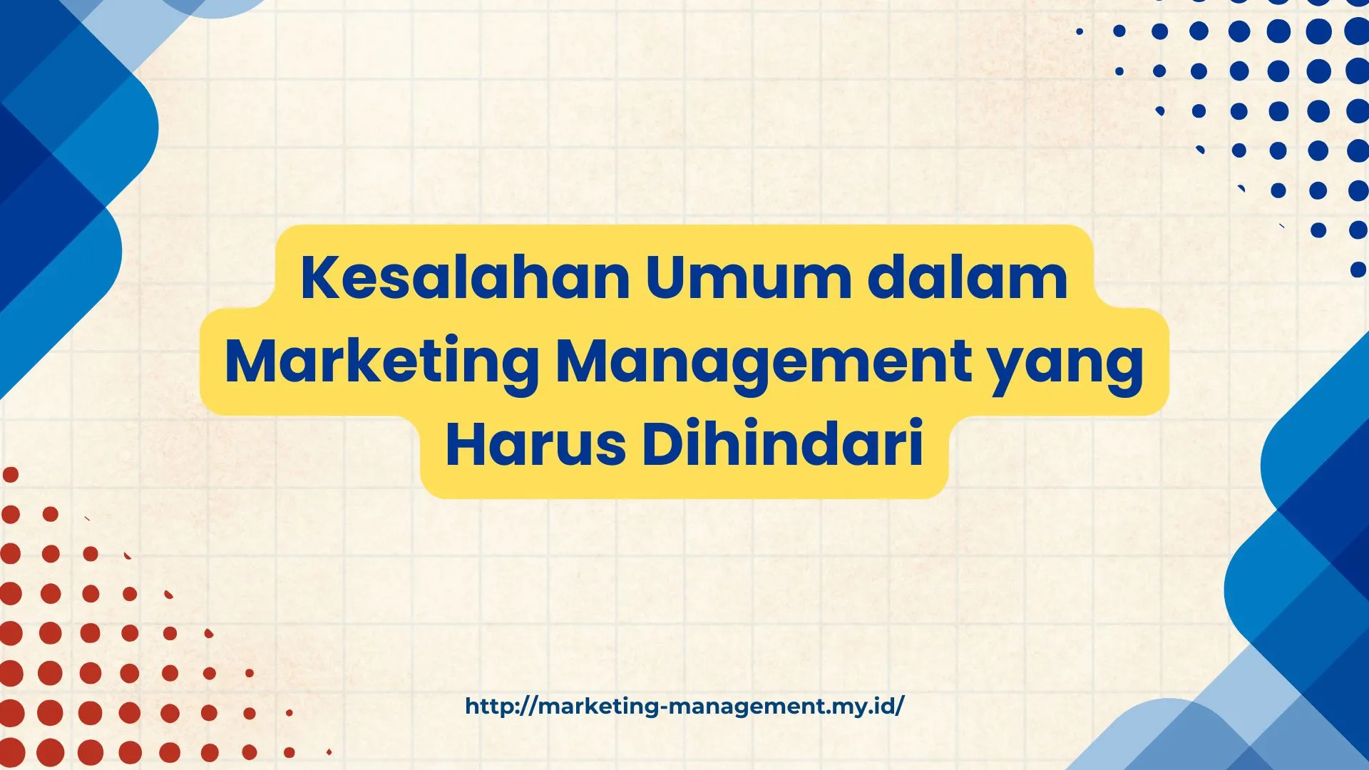 PELATIHAN KESALAHAN UMUM DALAM MARKETING MANAGEMENT YANG HARUS DIHINDARI JAKARTA