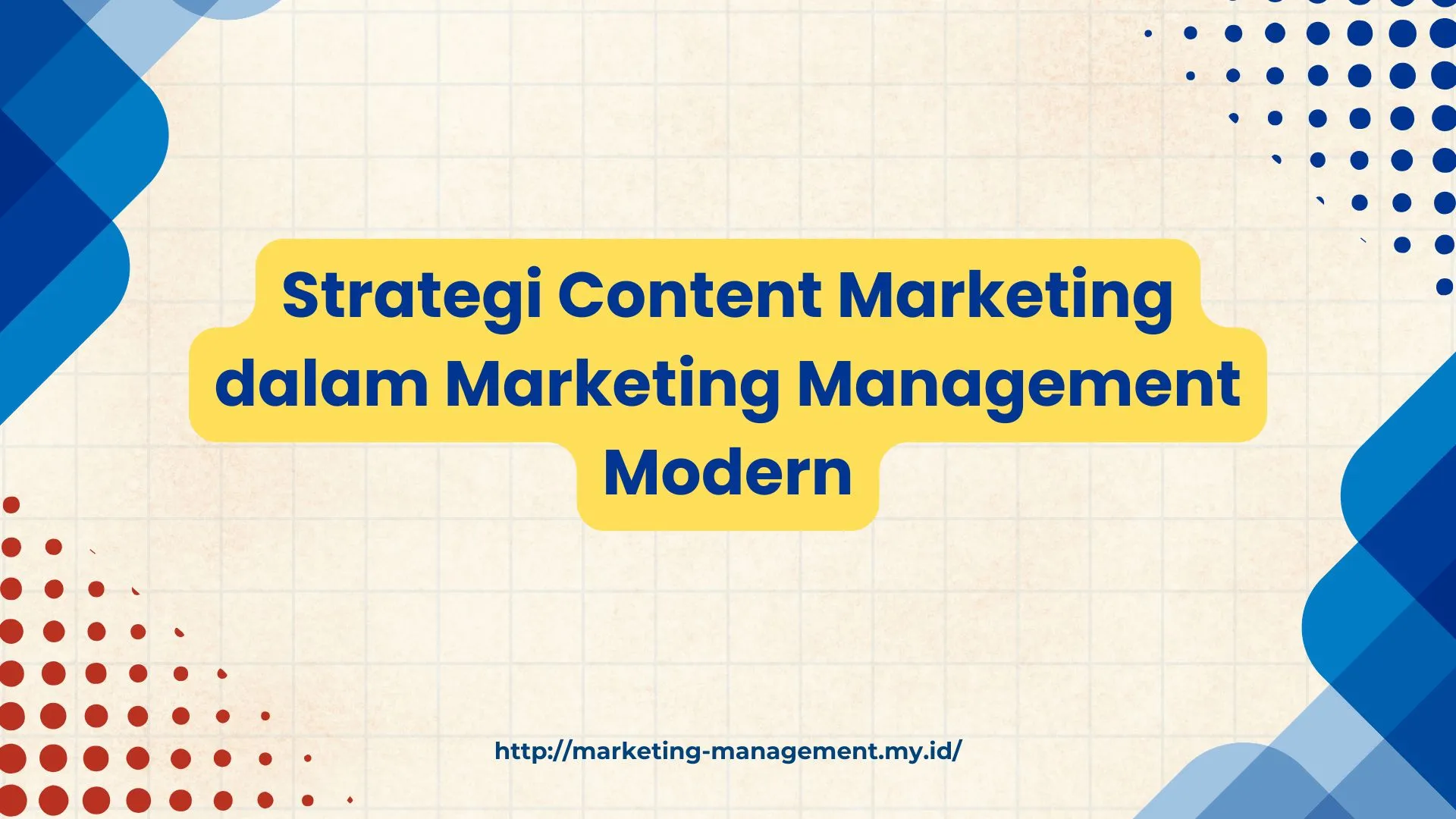 PELATIHAN STRATEGI CONTENT MARKETING DALAM MARKETING MANAGEMENT MODERN JAKARTA